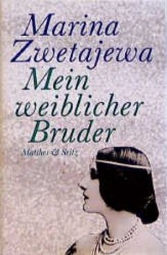 Mein weiblicher Bruder - Zwetajewa, Marina