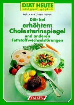 Diät bei Fettstoffwechselstörungen und zur Vorbeugung der Arteriosklerose - Wolfram, Günther
