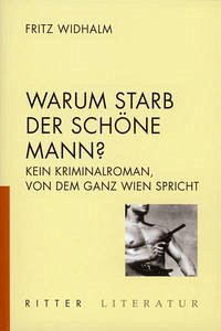 Warum starb der schöne Mann? - Widhalm, Fritz