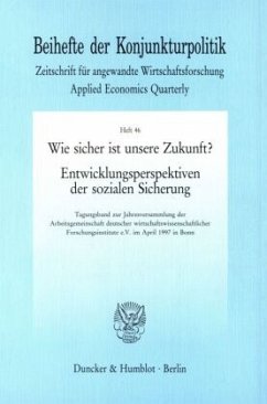 Wie sicher ist unsere Zukunft? / Beihefte der Konjunkturpolitik Bd.46