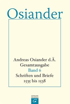 Schrifte und Briefe 1535 bis 1538 - Osiander, der Ältere, Andreas
