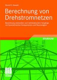 Berechnung von Drehstromnetzen. Berechnung stationärer und nichtstationärer Vorg Berechnung von Drehstromnetzen. Berechnung stationärer und nichtstationärer Vorg