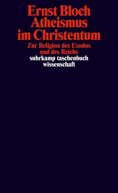 Atheismus im Christentum. Zur Religion des Exodus und des Reichs. - Bloch, Ernst