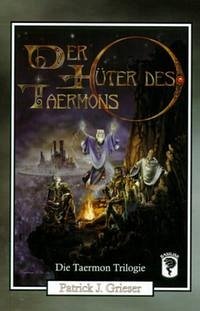 Der Hüter des Taermons - Grieser, Patrick J