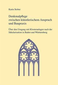 Denkmalpflege zwischen künstlerischem Anspruch und Baupraxis - Stober, Karin