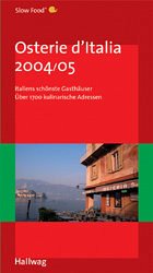 Osterie d´Italia 2004 Italiens schönste Gasthäuser. Über 1700 kulinarische Adressen