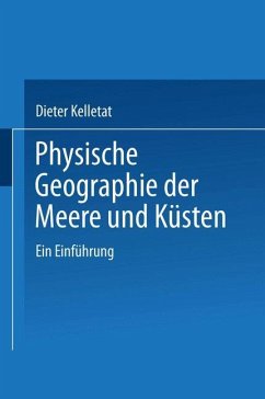 Physische Geographie der Meere und Küsten - Kelletat, Dieter