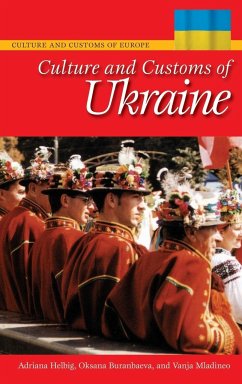 Culture and Customs of Ukraine - Helbig, Adriana; Ritz-Buranbaeva, Oksana; Mladineo, Vanja