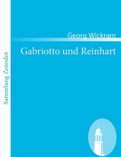 Gabriotto und Reinhart - Wickram, Georg