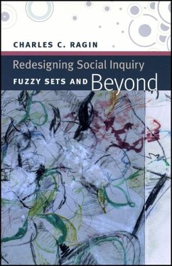 Redesigning Social Inquiry - Fuzzy Sets and Beyond - Ragin, Charles C.