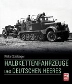 Halbkettenfahrzeuge des deutschen Heeres / Militärfahrzeuge Volume 5