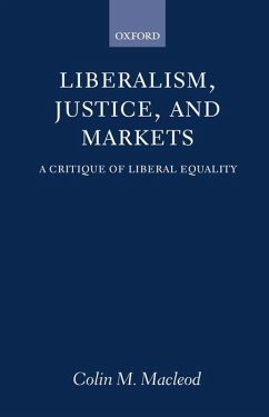 Liberalism, Justice, and Markets - MacLeod, Colin M