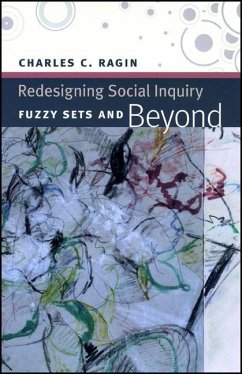 Redesigning Social Inquiry - Fuzzy Sets and Beyond - Ragin, Charles C.