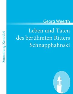 Leben und Taten des berühmten Ritters Schnapphahnski - Weerth, Georg