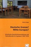 Deutsche Grenze? Mitte Europas?