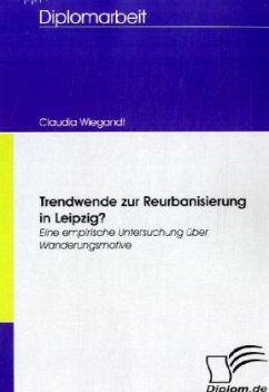 Trendwende zur Reurbanisierung in Leipzig? - Wiegandt, Claudia