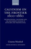Calvinism on the Frontier 1600-1660