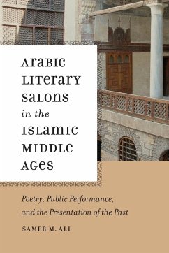 Arabic Literary Salons in the Islamic Middle Ages - Ali, Samer M.