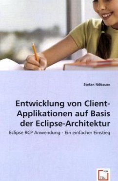 Entwicklung von Client-Applikationenauf Basis der Eclipse-Architektur - Nöbauer, Stefan