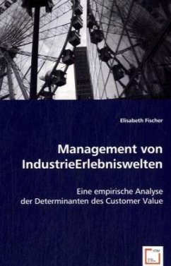 Management von IndustrieErlebniswelten - Fischer, Elisabeth