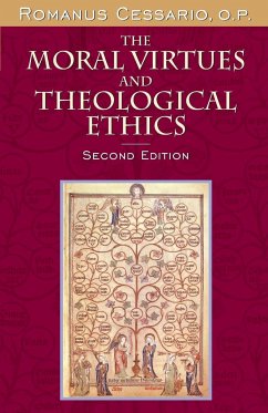 The Moral Virtues and Theological Ethics, Second Edition - Cessario, O. P. Romanus