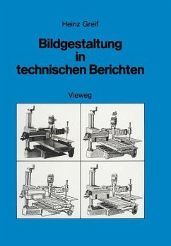 Bildgestaltung in technischen Berichten - Greif, Heinz