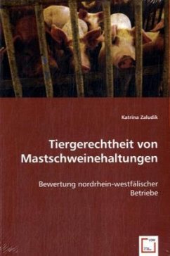 Tiergerechtheit von Mastschweinehaltungen - Zaludik, Katrina