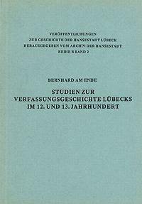 Studien zur Verfassungsgeschichte Lübecks im 12. und 13. Jahrhundert