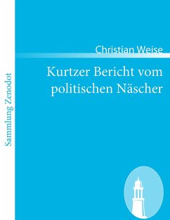 Kurtzer Bericht vom politischen Näscher - Weise, Christian