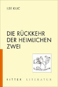 Die Rückkehr der heimlichen Zwei - Kilic, Ilse