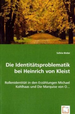 Die Identitätsproblematik bei Heinrich von Kleist - Bódai, Szilvia