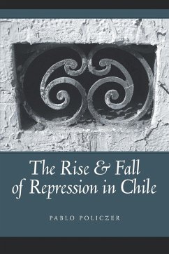 Rise and Fall of Repression in Chile - Policzer, Pablo