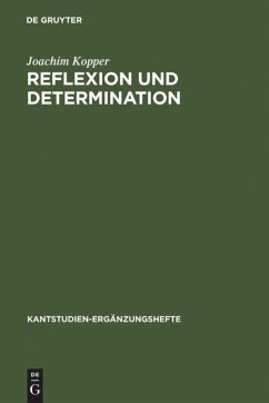 Reflexion Und Determination: 108 (Kantstudien-Ergänzungshefte)