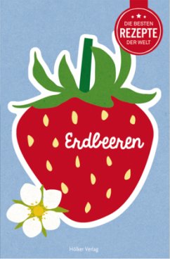 Die besten Rezepte der Welt - Erdbeeren