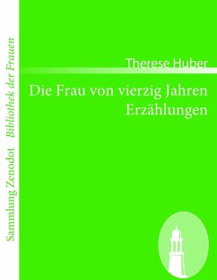 Die Frau von vierzig Jahren /Erzählungen - Huber, Therese