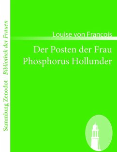 Der Posten der Frau /Phosphorus Hollunder - François, Louise von
