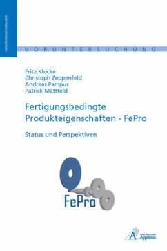 Fertigungsbedingte Produkteigenschaften - FePro - Klocke, Fritz;Zeppenfeld, Christoph;Pampus, Andreas