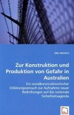 Zur Konstruktion und Produktion von Gefahr in Australien