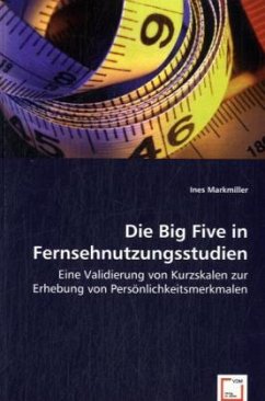 Die Big Five in Fernsehnutzungsstudien - Markmiller, Ines