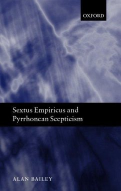 Sextus Empiricus and Pyrrhonean Scepticism - Bailey, Alan