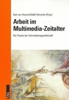 Arbeit im Multimedia-Zeitalter - Kurt van Haaren; Detlef Hensche