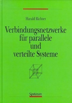 Verbindungsnetzwerke für parallele und verteilte Systeme - Richter, Harald