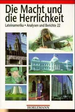 Die Macht und die Herrlichkeit / Lateinamerika, Analysen und Berichte Bd.22 - Karin Gabbert