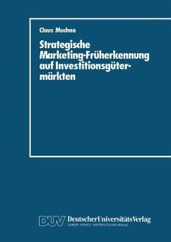 Strategische Marketing-Früherkennung auf Investitionsgütermärkten - Muchna, Claus