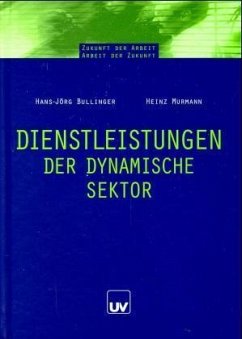Dienstleistungen, Der dynamische Sektor - Bullinger, Hans-Jörg; Murmann, Heinz