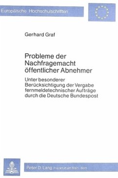 Probleme der Nachfragemacht öffentlicher Abnehmer - Graf, Gerhard