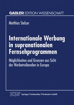 Internationale Werbung in supranationalen Fernsehprogrammen - Stelzer, Matthias