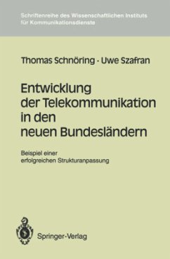 Entwicklung der Telekommunikation in den neuen Bundesländern - Schnöring, Thomas; Szafran, Uwe