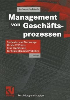 Management von Geschäftsprozessen. Methoden und Werkzeuge für die IT-Praxis: Eine Einführung für Studenten und Praktiker (Ausbildung und Studium) - Gadatsch, Andreas