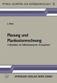 Planung und Plankostenrechnung in Betrieben mit Selbstkostenpreis-Erzeugnissen Planung und Plankostenrechnung in Betrieben mit Selbstkostenpreis-Erzeugnissen